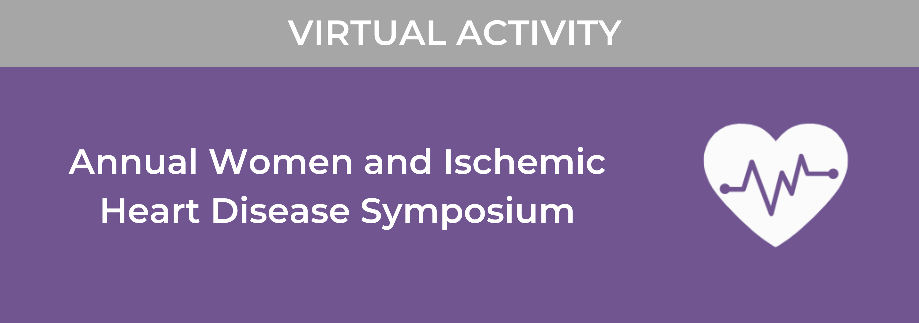 16th Annual Women and Ischemic Heart Disease Symposium Banner